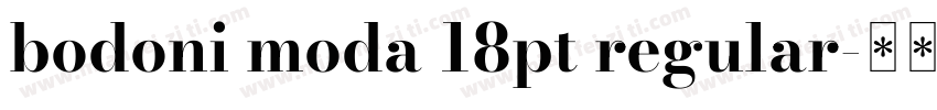 bodoni moda 18pt regular字体转换